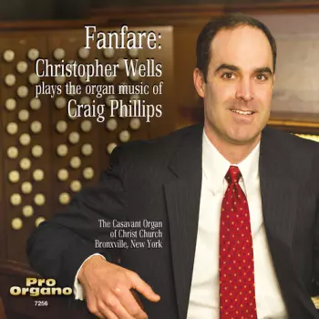 Phillips / Wells: Fanfare: Christopher Wells Plays The Organ Music