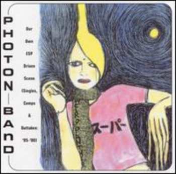 Album Photon Band: Our Own ESP Driven Scene (Singles, Comps & Outtakes '95-'00)