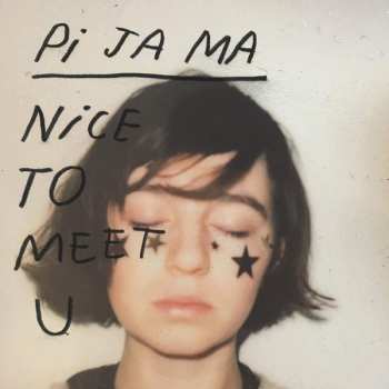 LP Pi Ja Ma: Nice To Meet U CLR