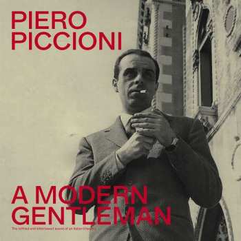 2LP Piero Piccioni: A Modern Gentleman: The Refined Bittersweet Sound Of An Italian Maestro