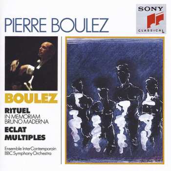 CD Pierre Boulez: Rituel In Memoriam Bruno Maderna / Eclat / Multiples
