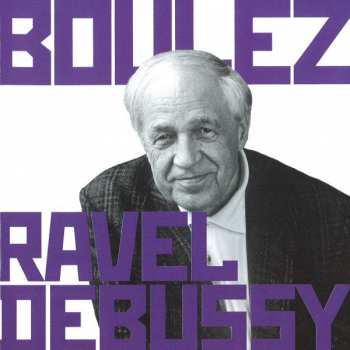 6CD/Set di cofanetti Pierre Boulez: Pierre Boulez Conducts Debussy & Ravel