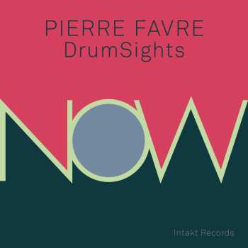 Album Pierre Favre DrumSights: Now