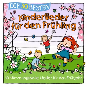 Pierre Francoise & The Kiga Kids Simone Sommerland: Die 30 Besten Kinderlieder Für Den Frühling