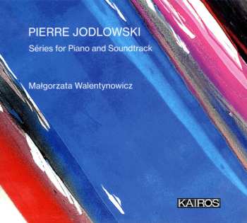 CD Pierre Jodlowski: Séries for Piano and Soundtrack