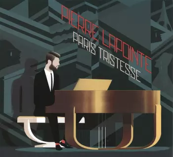 Pierre Lapointe: Paris Tristesse