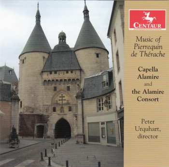 Album Capella Alamire: Music Of Pierrequin de Thérache