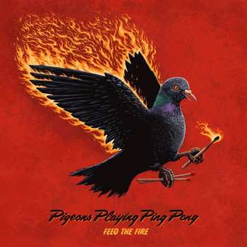 Album Pigeons Playing Ping Pong: Feed The Fire