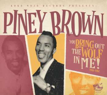 Album Piney Brown: You Bring Out The Wolf In Me