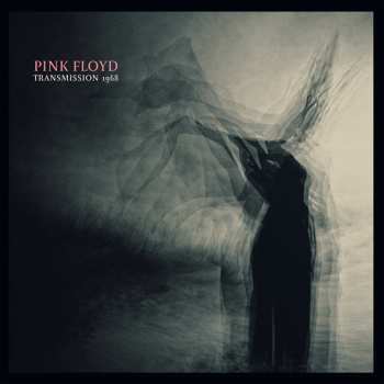 Album Pink Floyd: Transmission 1968 (Radio & TV Broadcast Recordings)