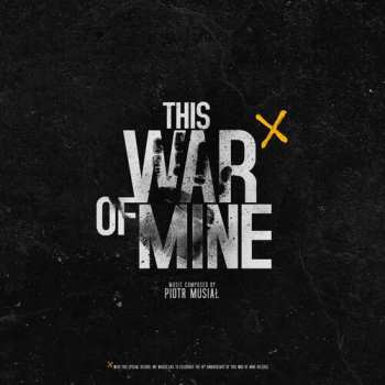 Album Piotr Musial: This War of Mine
