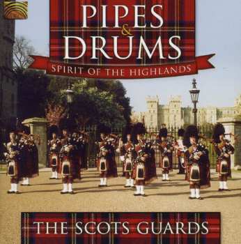 Album Pipes & Drums / Spirit Of The Highlands: Scots Guards