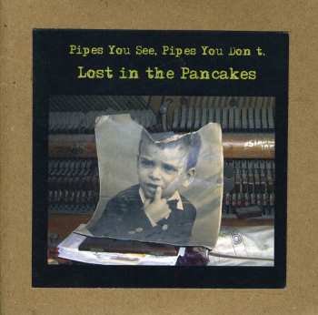 Album Pipes You See, Pipes You Don't: Lost in the Pancakes