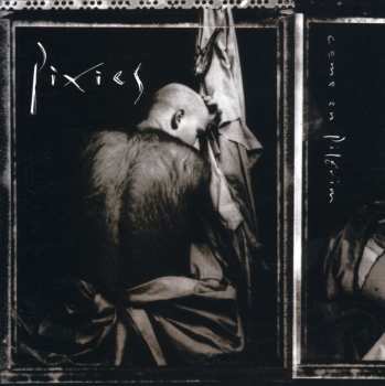 CD Pixies: Come On Pilgrim