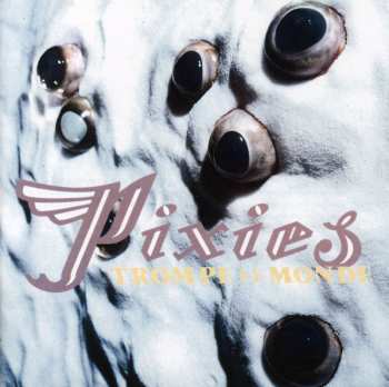 CD Pixies: Trompe Le Monde