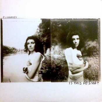 LP PJ Harvey: Is This Desire?