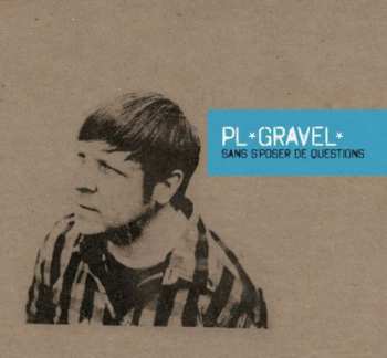 Album Pl Gravel: Sans Sposer De Questions