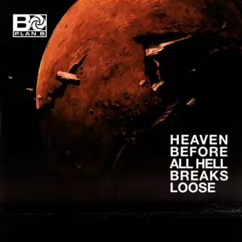 Plan B: Heaven Before All Hell Breaks Loose