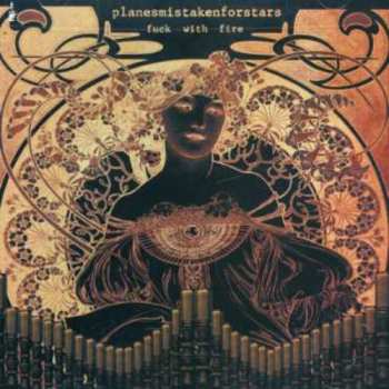 Album Planes Mistaken For Stars: Fuck With Fire