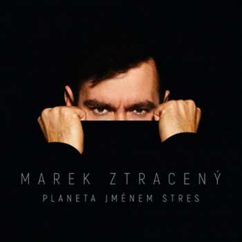 Album Marek Ztracený: Planeta jménem stres