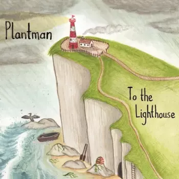 Plantman: To The Lighthouse
