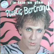 Plastic Bertrand: J'te Fais Un Plan