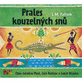 Album Plesl Jaroslav, Rašilov Saša, Hlavica Lukáš / Pařízek L.m.: Prales Kouzelných Snů