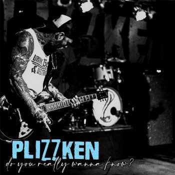 LP Plizzken: Do You Really Wanna Know?