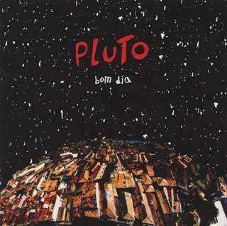 Album Pluto: Bom Dia