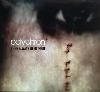 CD Polychron+: She's Always Been There