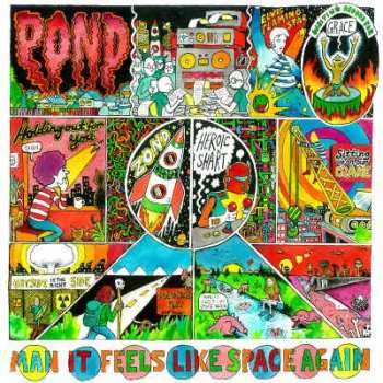 LP Pond: Man It Feels Like Space Again