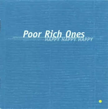 Poor Rich Ones: Happy Happy Happy