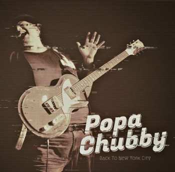 Album Popa Chubby: Back To New York City