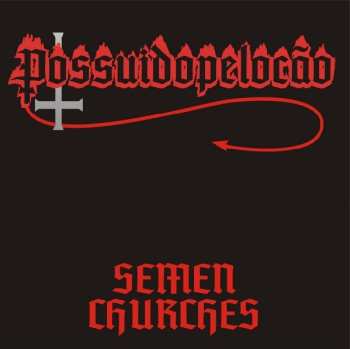 Album Possuído Pelo Cão: Semen Churches