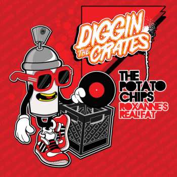Album Potato Chips: Diggin' The Crates: Roxanne's Real Fat
