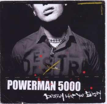 CD Powerman 5000: Destroy What You Enjoy
