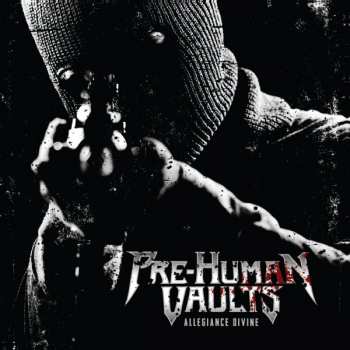 Album Pre-Human Vaults: Allegiance Divine