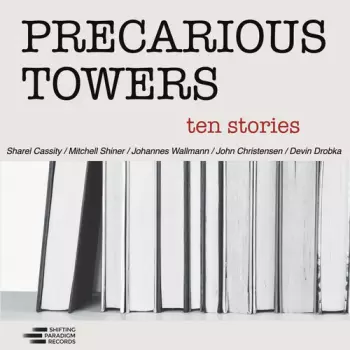 Precarious Towers: Ten Stories