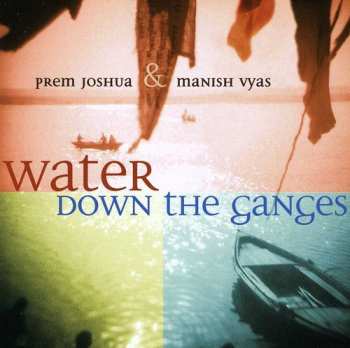 Album Prem Joshua: Water Down The Ganges