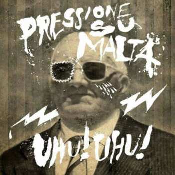 Album Pressione Su Malta: Uhu! Uhu!