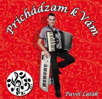 Album Laták Pavol: Prichádzam k Vám