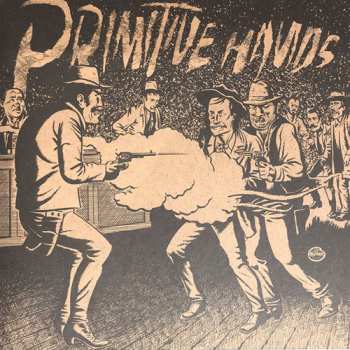 LP Primitive Hands: Bad Men In The Grave