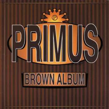 CD Primus: Brown Album