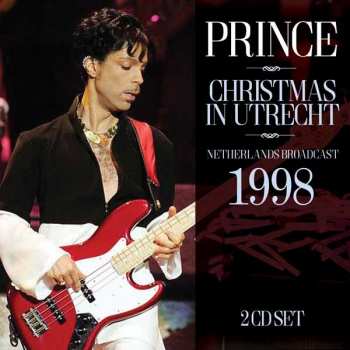 2CD The Artist (Formerly Known As Prince): Christmas In Utrecht (Netherlands Broadcast 1998)