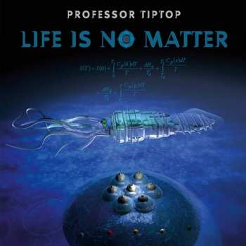 CD Professor Tip Top: Life Is No Matter
