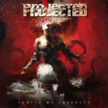 2CD Projected: Ignite My Insanity