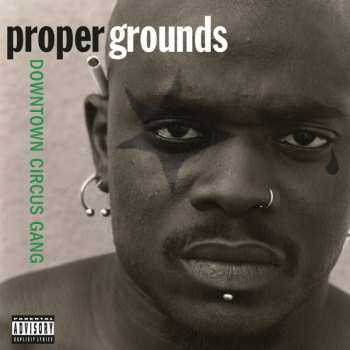 LP Proper Grounds: Downtown Circus Gang LTD | NUM | CLR