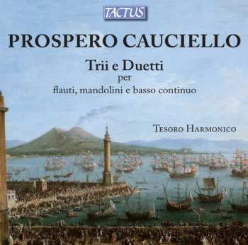 CD Prospero Cauciello: Trios & Duette Für Flöte,mandoline & Bc