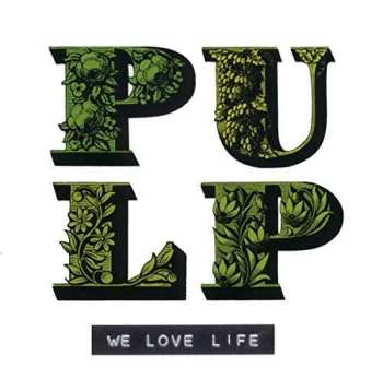 LP Pulp: We Love Life