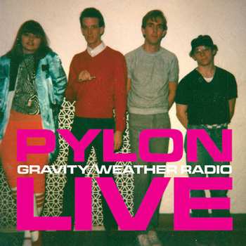 Album Pylon: Gravity b​/​w Weather Radio Live